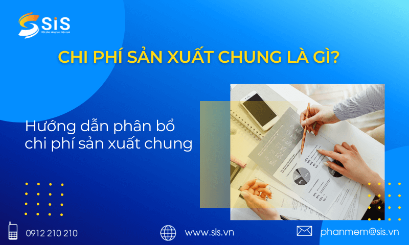 Chi phí sản xuất chung là gì? Hướng dẫn phân bổ chi phí sản xuất chung